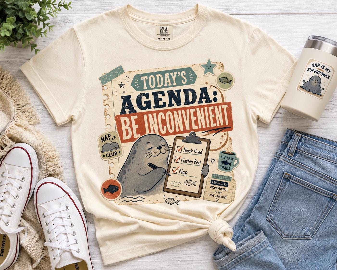 Today’s Agenda: Be Inconvenient Seal PNG – Sarcastic Humor Graphic | Digital Download