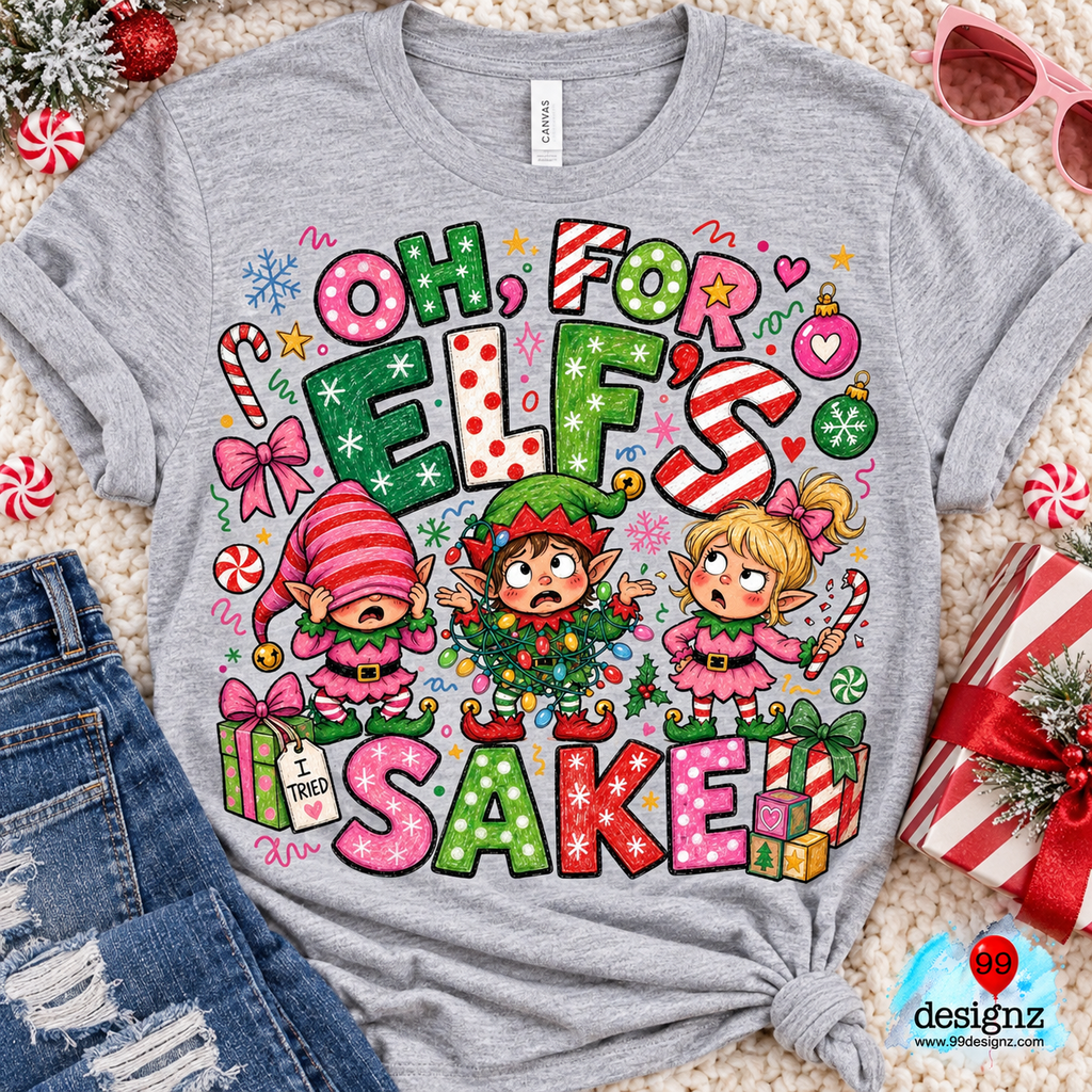 Oh, For Elf’s Sake PNG | Funny Christmas Elf Shirt Design