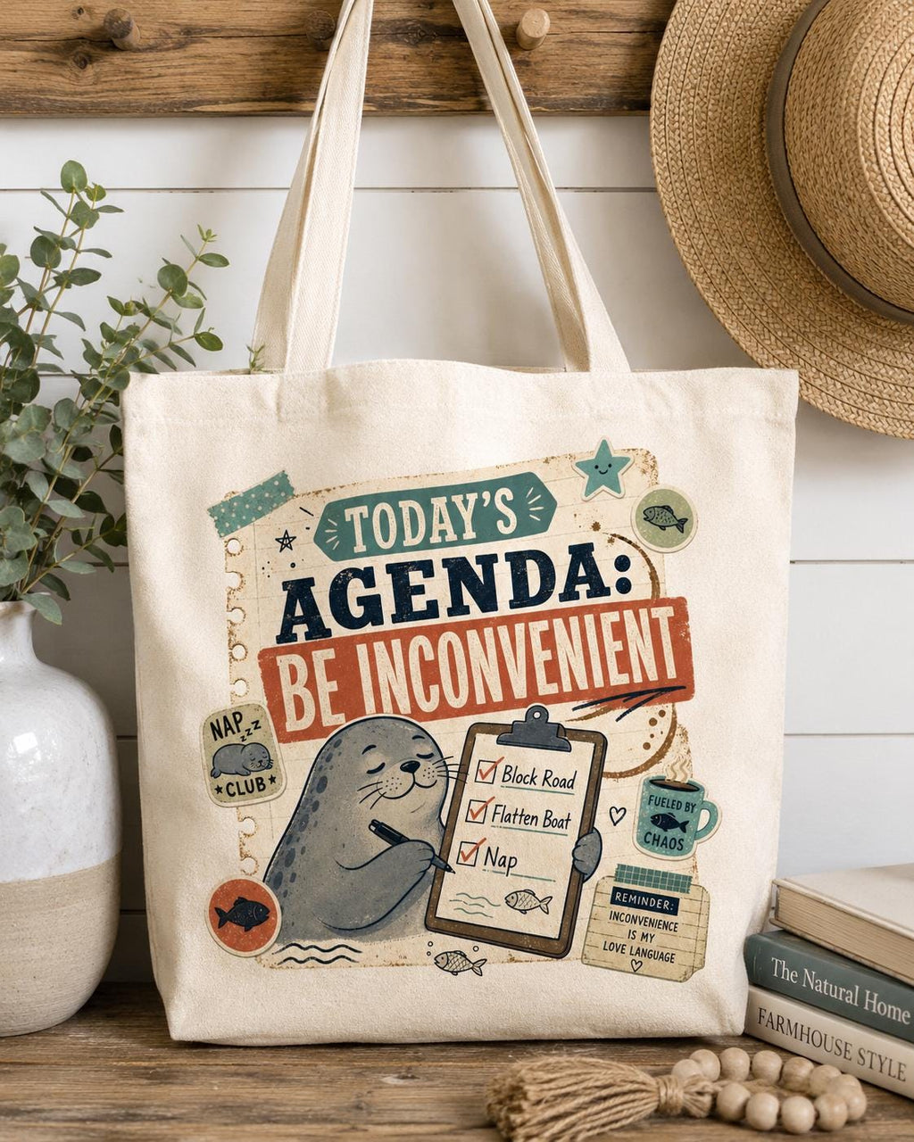 Today’s Agenda: Be Inconvenient Seal PNG – Sarcastic Humor Graphic | Digital Download