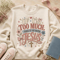 If I'm Too Much Take It Up With Jesus – Floral Christian PNG (Digital Download)