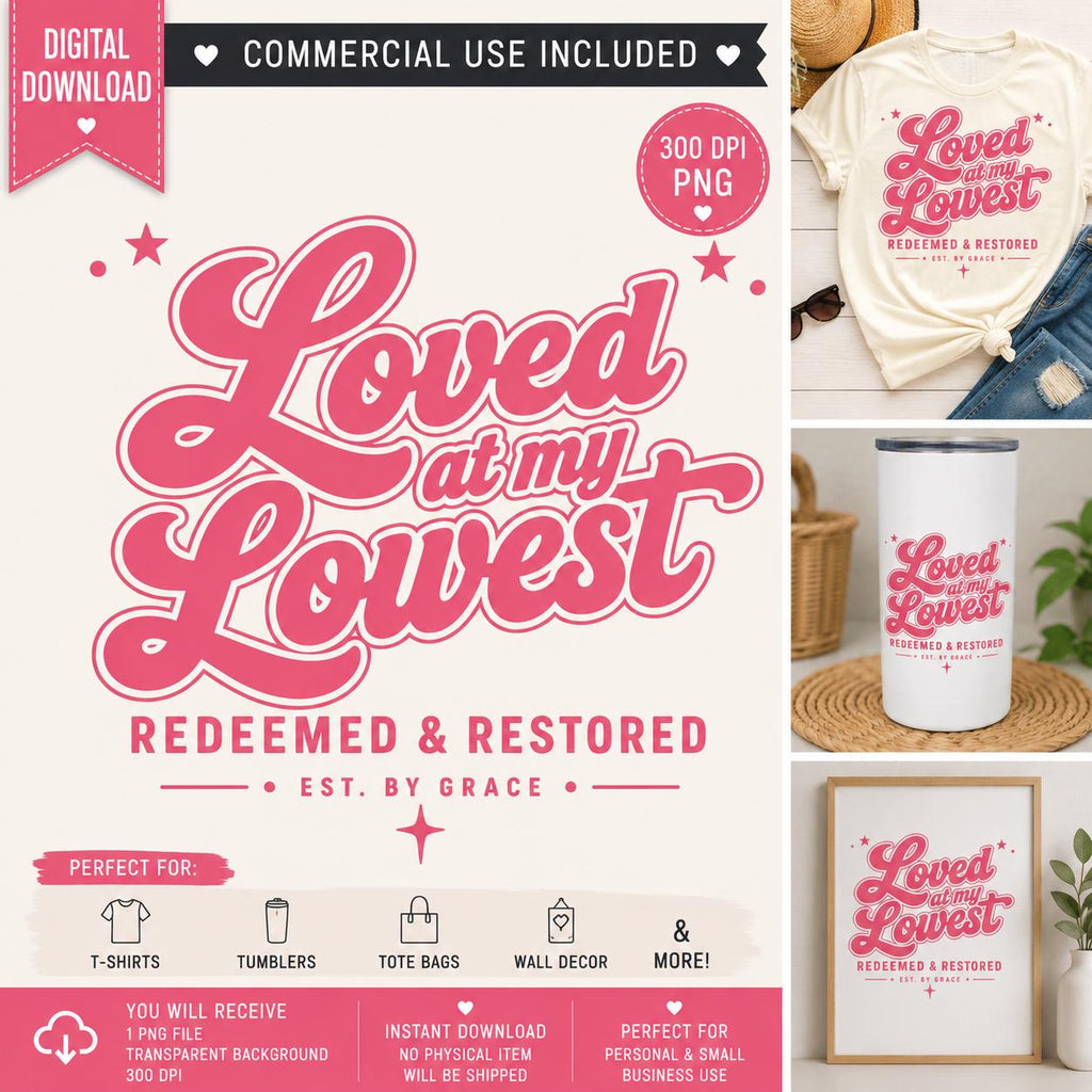 Loved at My Lowest PNG | Retro Christian Sublimation Design (Digital Download)
