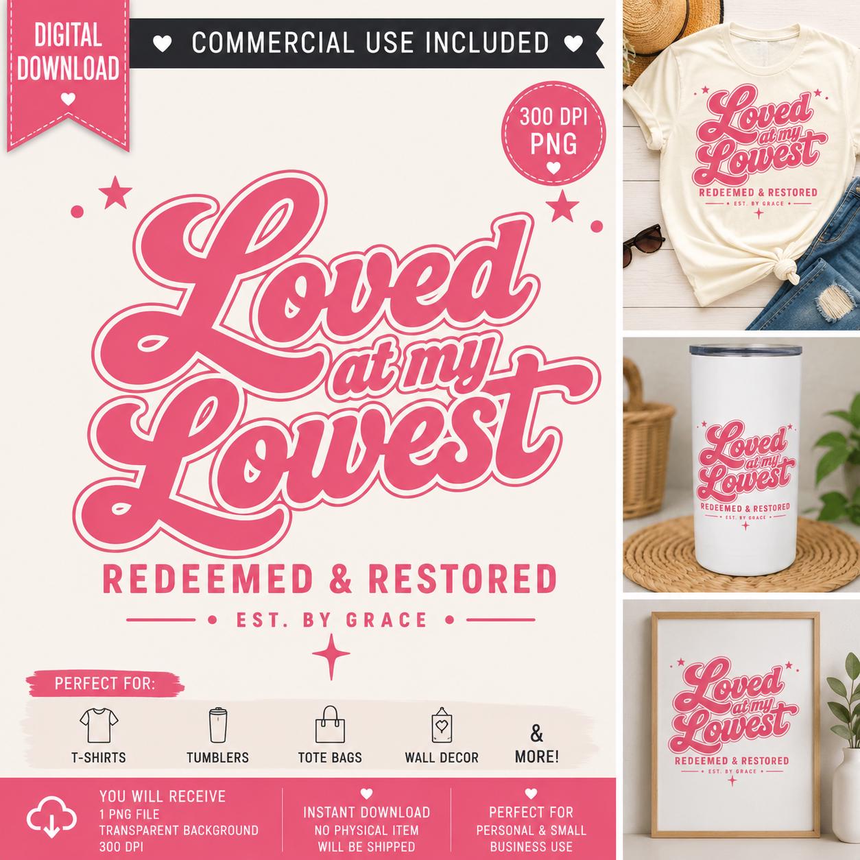 Loved at My Lowest PNG | Retro Christian Sublimation Design (Digital Download)