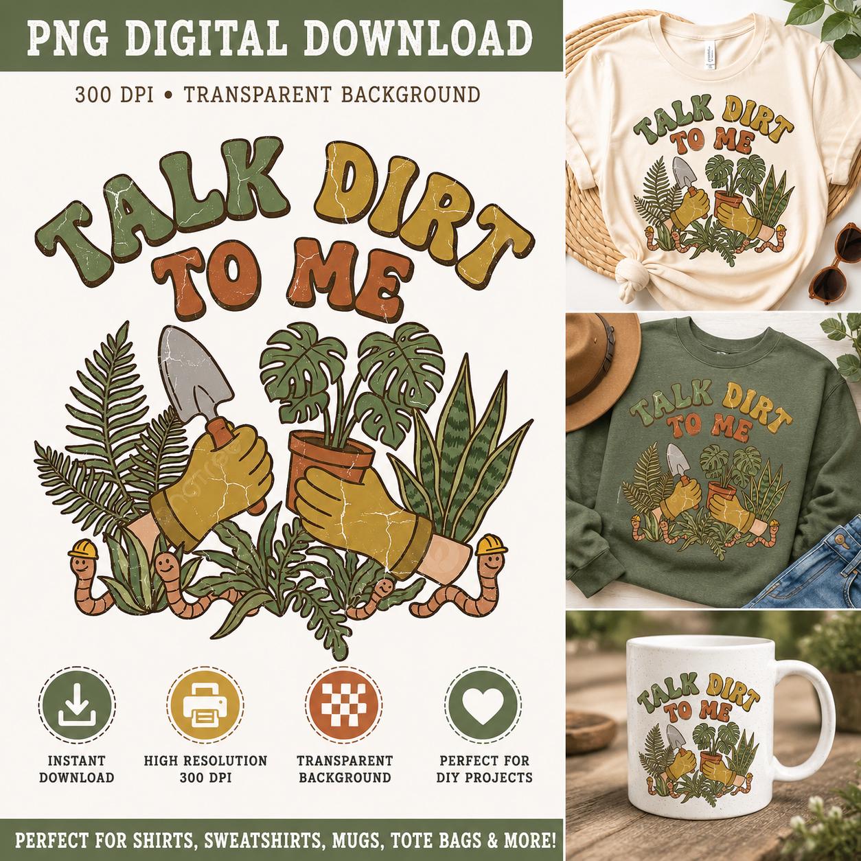 Talk Dirt to Me PNG | Funny Gardening Shirt Design (Digital Download)